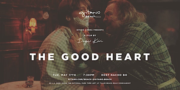 Gitano Beach cinema - May 17th: "The good heart"