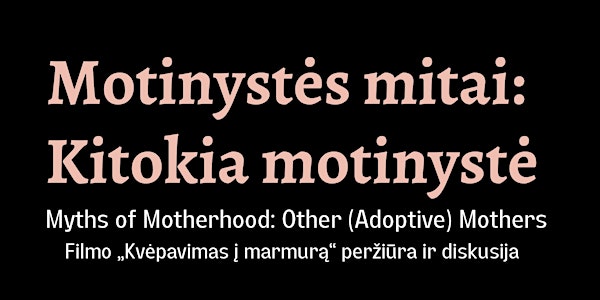 'Myths of Motherhood: Other (Adoptive) Mothers': Screening & Discussion