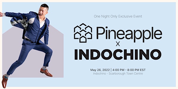 Exclusive Indochino & Pineapple Event
