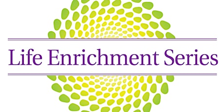 Life Enrichment May Dinner & Discussion tickets