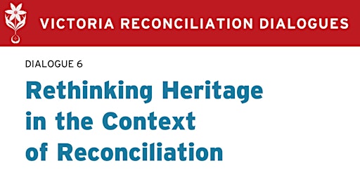 Dialogue 6 - Rethinking Heritage in the Context of Reconciliation