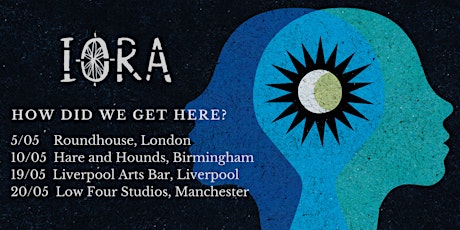 IORA's 'How Did We Get Here?' UK Tour tickets