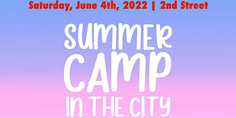 BFS "SUMMER CAMP IN THE CITY" Block Party - June 4th! primary image