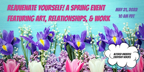 Rejuvenate Yourself! A Spring Event Featuring Art, Relationships, & Work tickets