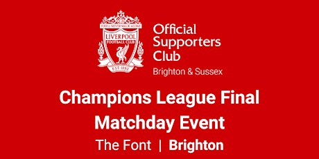 THE FONT  |  CHAMPIONS LEAGUE FINAL  |  20:00 k/o  |  Doors 16:00 | No U18s tickets