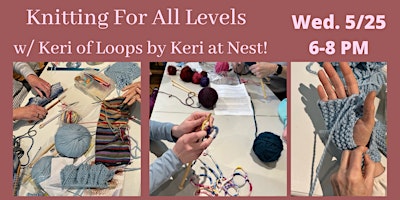 Knitting Workshop For All Levels w/ Keri of Loops by Keri.
