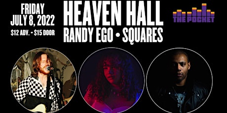 The Pocket Presents: Heaven Hall w/ Randy Ego + Squares tickets