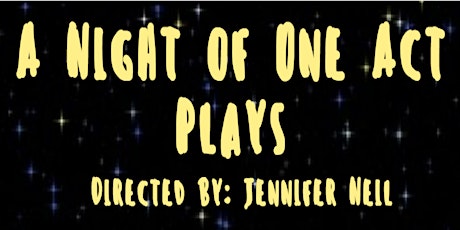 A Night of One Act Plays May 27