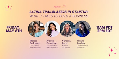 EmpowHer Sisterhood: Latina Trailblazers in Startup billets