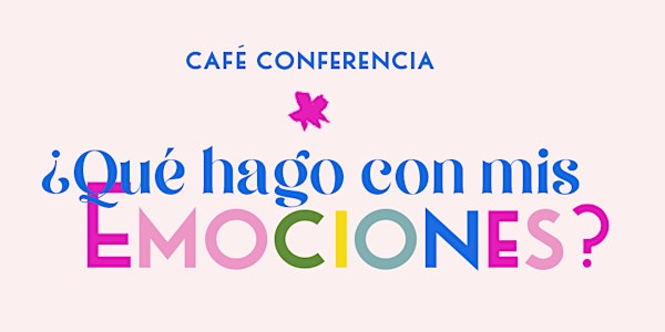 Miami | Café Conferencia: Aurora Mujeres | ¿Qué hago con mis emociones?