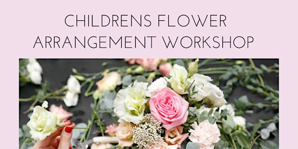 Childrens Flower Arranging Workshop