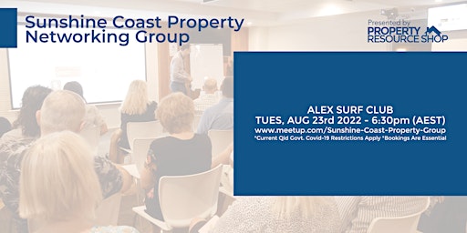 Sunshine Coast Property Networking Group Meetup - 6:30pm Tues 23rd Aug 2022