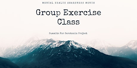 Summits For Serotonin Group Exercise Class Mental Health Fundraiser tickets