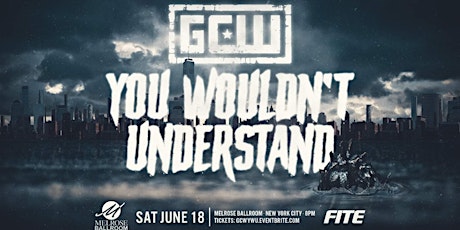 GCW Presents "You Wouldn't Understand" tickets