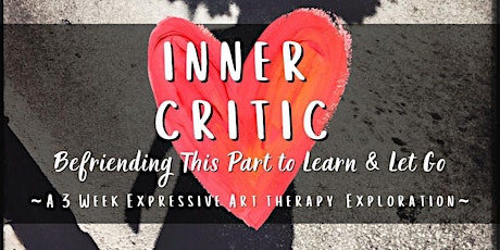 BEFRIENDING THE INNER CRITIC: A 3 Week Online Art Therapy Exploration tickets