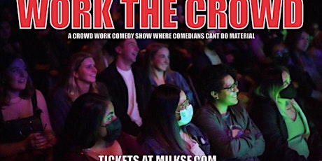 WORK THE CROWD:A CROWD WORK STAND UP COMEDY SHOW tickets