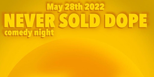 Never Sold Dope: Comedy Night