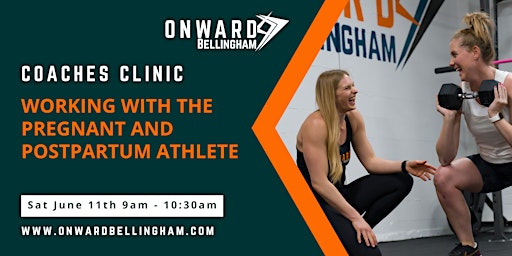Coaches Clinic: Working with the Pregnant and Postpartum Athlete
