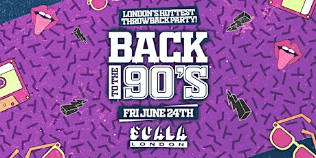 Back To The 90's - London's ORIGINAL Throwback Session  tickets