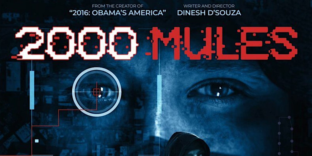 Movie Viewing: 2000 Mules Tickets, Sat, May 7, 2022 at 6:30 PM | Eventbrite