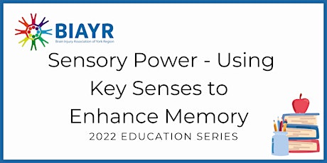 Sensory Power- Using Key Senses to Enhance Memory-2022 BIAYR Education Talk tickets