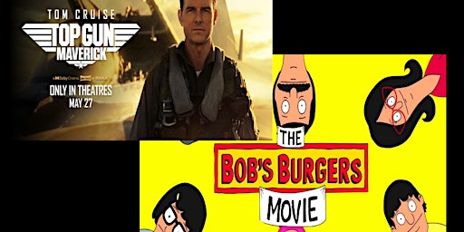 Top Gun Maverick / The Lost City or Bobs Burgers / Dr Strange