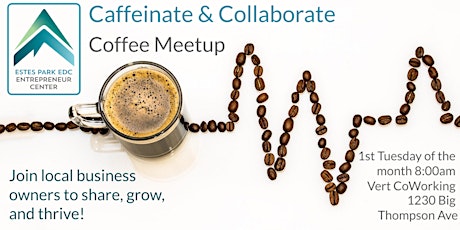 Caffeinate & Collaborate Coffee Meetup tickets