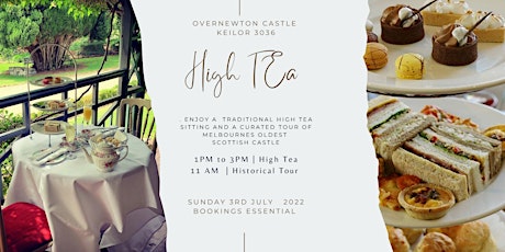 JULY 3RD High Tea & Tour of  Overnewton Castle tickets