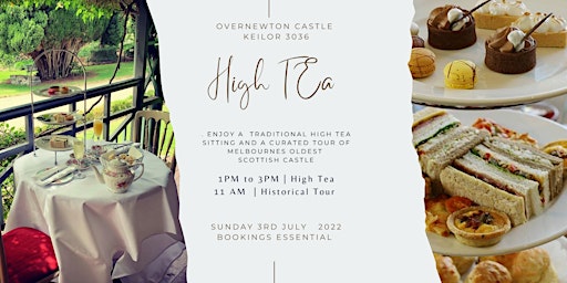 JULY 3RD High Tea & Tour of  Overnewton Castle