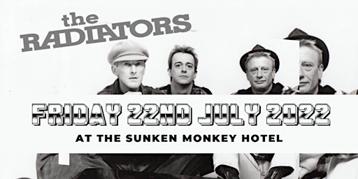 The Radiators at The Sunken Monkey Hotel