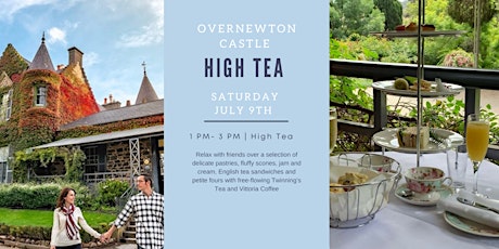 High Tea  @Overnewton Castle Saturday July 9th tickets