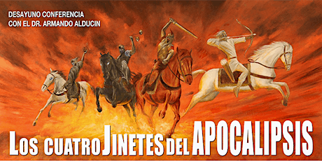 Imagen principal de Los Cuatro Jinetes del Apocalípsis                     Dr.Armando Alducin 