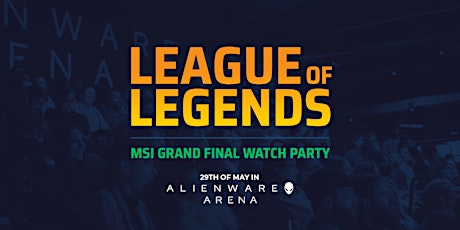 League of Legends 2022 MSI Grand Final - Watch Party tickets