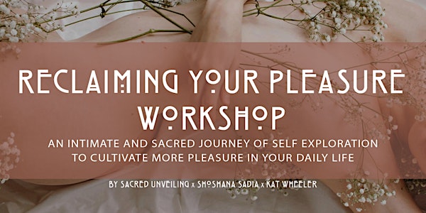 Women's Workshop - Reclaiming Your Pleasure