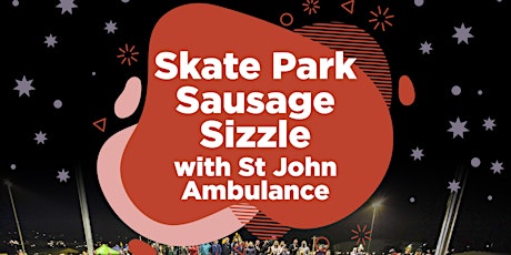 SKATE PARK Sausage Sizzle with St John Ambulance tickets
