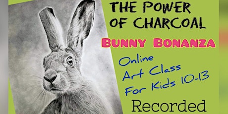 Bunny Bonanza - with charcoal sticks - Guided Class for Kids 10-13