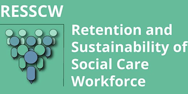 Retention and Sustainability of Social Care Workforce