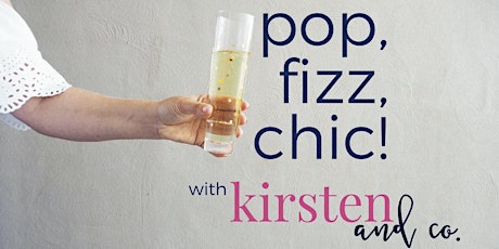 Pop Fizz Chic! with Kirsten and co. primary image