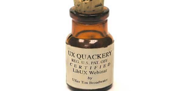 LibUX Community Webinar: UX Quackery