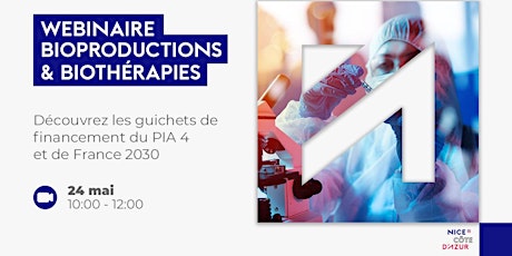 Bioproduction/biothérapies –  guichets de financement PIA 4 et France 2030 tickets