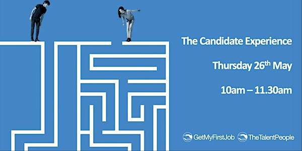 The Candidate Experience - Employer roundtable