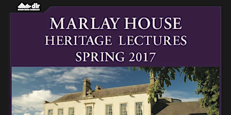 Marlay House Heritage lectures Spring 2017 primary image