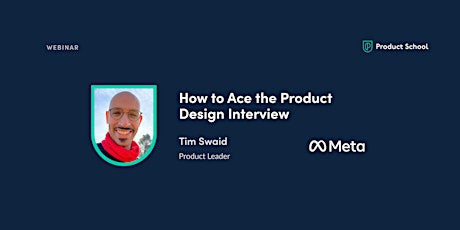 Webinar: How to Ace the Product Design Interview by Meta Product Leader ingressos