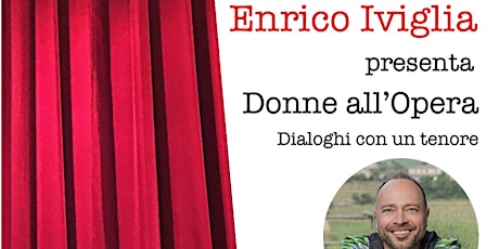 Enrico Iviglia presenta "Donne all'Opera. Dialoghi con un tenore"