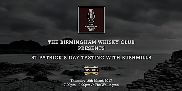 The Birmingham Whisky Club & Bushmills Present... St Patrick's Day Whiskey...