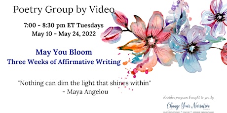 POETRY GROUP BY VIDEO - May You Bloom