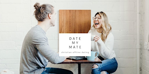Date My Mate: an offline dating event for Christians