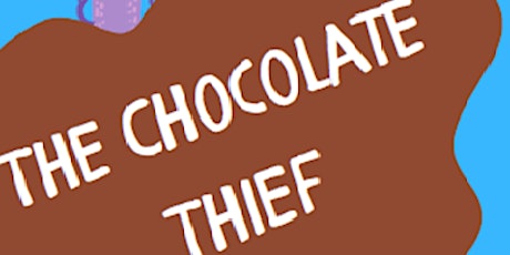 A Cat and Hutch Children's Production 'The Chocolate Thief' tickets