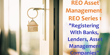 REO Series PART I Working with REO Asset Managers - Registering with Banks tickets