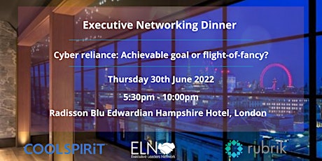 Executive Networking Dinner - Cyber reliance tickets